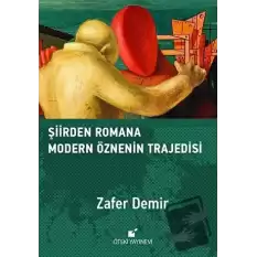 Şiirden Romana Modern Öznenin Trajedisi (Ciltli)