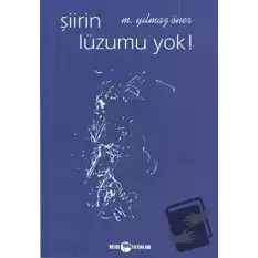 Şiirin Lüzumu Yok !