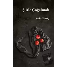 Şiirle Çoğalmak