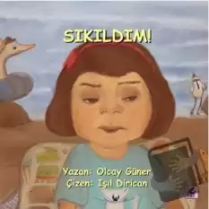 Sıkıldım!