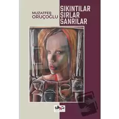 Sıkıntılar, Sırlar, Sanrılar