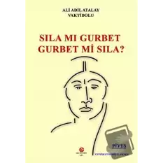 Sıla mı Gurbet Gurbet mi Sıla?