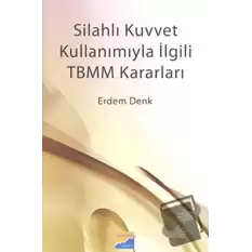 Silahlı Kuvvet Kullanımıyla İlgili TBMM Kararları