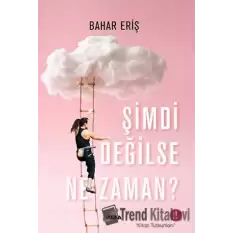 Şimdi Değilse Ne Zaman?