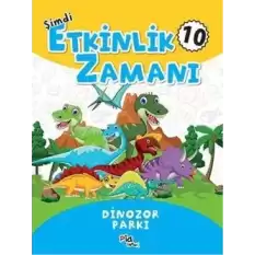 Şimdi Etkinlik Zamanı 10 - Dinazor Parkı