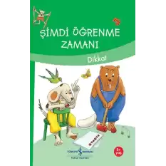 Şimdi Öğrenme Zamanı - Dikkat