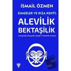 Simgeler ve Rıza Kenti: Alevilik - Bektaşilik 2. Cilt