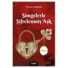 Simgelerle Şifrelenmiş Aşk Edirne