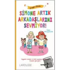 Simone Artık Arkadaşlarını Sevmiyor!