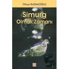 Simurg Olmak Zamanı