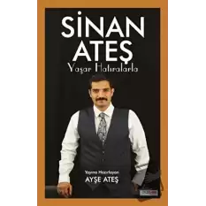 Sinan Ateş Yaşar Hatıralarla