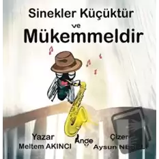 Sinekler Küçüktür ve Mükemmeldir