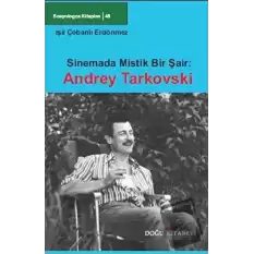 Sinemada Mistik Bir Şair: Andrey Tarkovski