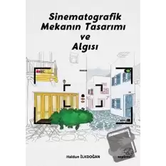 Sinematografik Mekanın Tasarımı ve Algısı