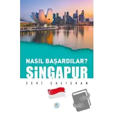 Singapur - Nasıl Başardılar?