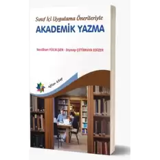 Sınıf İçi Uygulama Önerileriyle Akademik Yazma