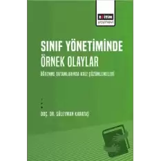 Sınıf Yönetiminde Örnek Olaylar - Öğrenme Ortamlarında Kriz Çözümlemeleri