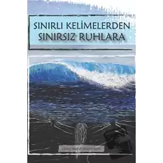 Sınırlı Kelimelerden Sınırsız Ruhlara