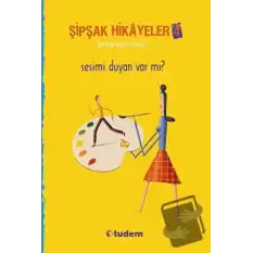 Şipşak Hikayeler 4 / Sesimi Duyan Var mı?