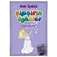 Şipşirin Öyküler : Lay Lay Lom