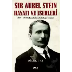 Sir Aurel Stein, Hayatı ve Eserleri