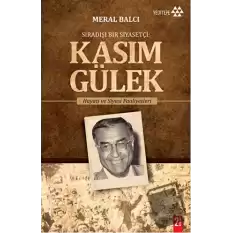 Sıradışı Bir Siyasetçi : Kasım Gülek