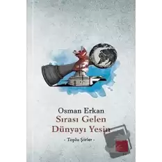 Sırası Gelen Dünyayı Yesin