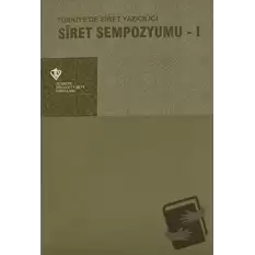 Siret Sempozyumu 1 - Türkiyede Siret Yazıcılığı