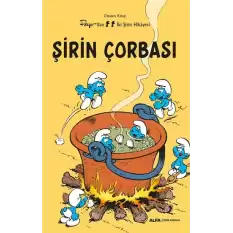 Şirin Çorbası - Onuncu  Kitap Peyo’dan İki Şirin Hikayesi