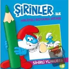 Şirinler İle Hikaye Boyama Kitabı - Sihirli Yumurta