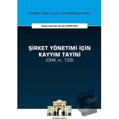 Şirket Yönetimi İçin Kayyım Tayini (CMK m. 133)