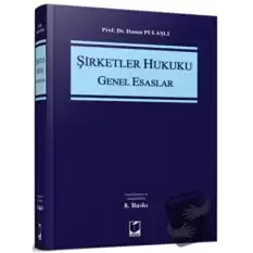 Şirketler Hukuku Genel Esaslar (Ciltli)