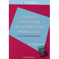 Şirketlerin Finansal Açıdan Sorunlu Olmasına İlişkin Model Çalışması