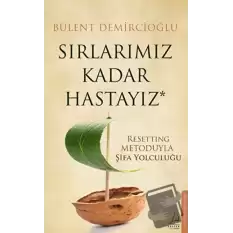 Sırlarımız Kadar Hastayız