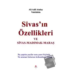 Sivasın Özellikleri ve Sivas - Madımak - Maraş