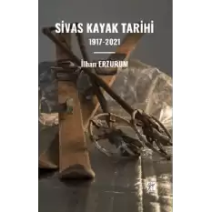 Sivas Kayak Tarihi 1917-2021