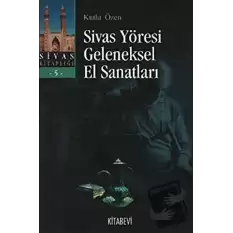 Sivas Yöresi Geleneksel El Sanatları