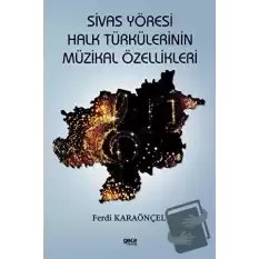 Sivas Yöresi Halk Türkülerinin Müzikal Özellikleri