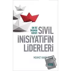 Sivil İnsiyatifin Liderleri - On İki İmamın Hayatı