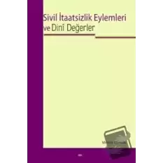 Sivil İtaatsizlik Eylemleri ve Dini Değerler