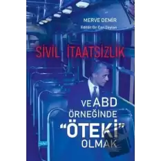 Sivil İtaatsizlik ve ABD Örneğinde Öteki Olmak