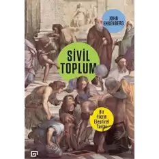 Sivil Toplum: Bir Fikrin Eleştirel Tarihi