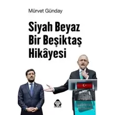 Siyah Beyaz Bir Beşiktaş Hikayesi