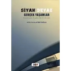 Siyah Beyaz Gerçek Yaşamlar