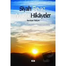 Siyah Beyaz Mutlu Hikayeler