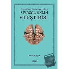 Siyasal Aklın Eleştirisi - Platondan Postmodernlere