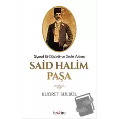 Siyasal Bir Düşünür ve Devlet Adamı Said Halim Paşa