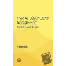 Siyasal Düşüncenin Değişiminde Sınıf, Siyaset, Devlet