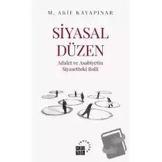 Siyasal Düzen - Adalet ve Asabiyetin Siyasetteki Rolü