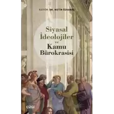 Siyasal İdeolojiler ve Kamu Bürokrasisi